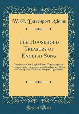 Book cover for The Household Treasury of English Song: Specimens of the English Poets, Chronologically Arranged; With Biographical and Explanatory Notes, and Nearly One Thousand Marginal Quotations (Classic Reprint)