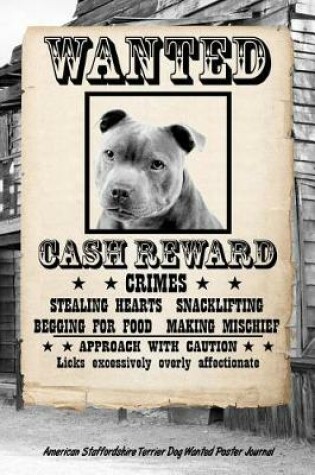 Cover of Amerian Staffordshire Terrier Dog Wanted Poster Journal
