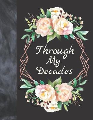 Book cover for Through My Decades