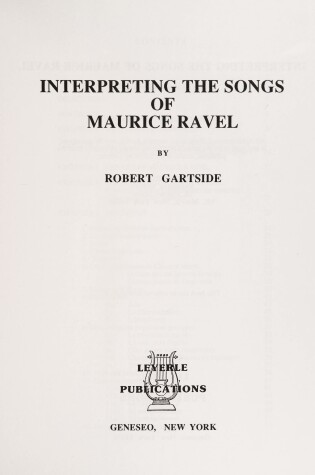 Cover of Interpreting the Songs of Maurice Ravel