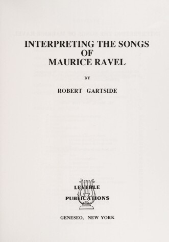 Book cover for Interpreting the Songs of Maurice Ravel
