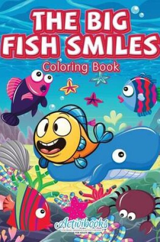 Cover of The Big Fish Smiles Coloring Book