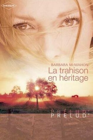 Cover of La Trahison En Heritage (Harlequin Prelud')