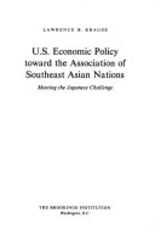 Cover of United States Economic Policy Towards the Association of South-east Asian Nations