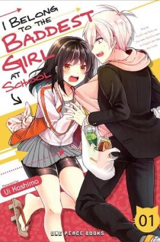 Cover of I Belong To The Baddest Girl At School Volume 01