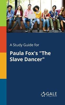 Book cover for A Study Guide for Paula Fox's the Slave Dancer