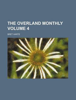 Book cover for The Overland Monthly Volume 4