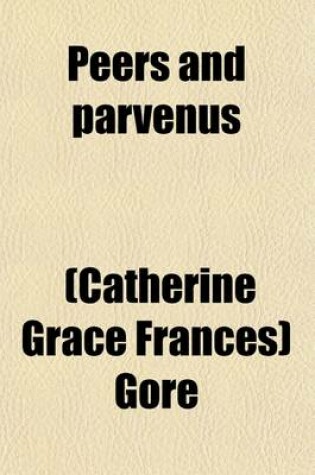 Cover of Peers and Parvenus (Volume 1); A Novel