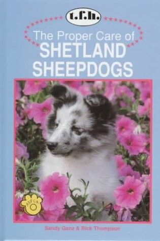 Cover of The Proper Care of Shetland Sheepdogs