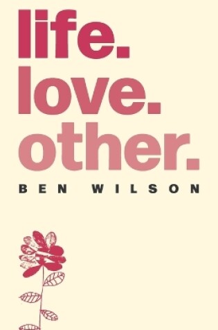 Cover of life. love. other.