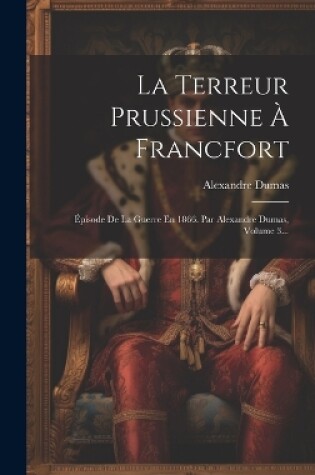 Cover of La Terreur Prussienne À Francfort