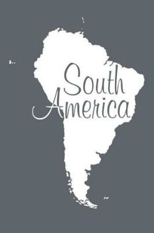 Cover of South America - Slate Grey 101 - Lined Notebook with Margins - 6x9