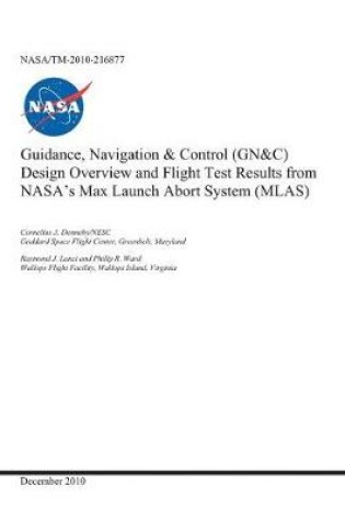 Cover of Guidance, Navigation and Control (Gn and C) Design Overview and Flight Test Results from Nasa's Max Launch Abort System (Mlas)