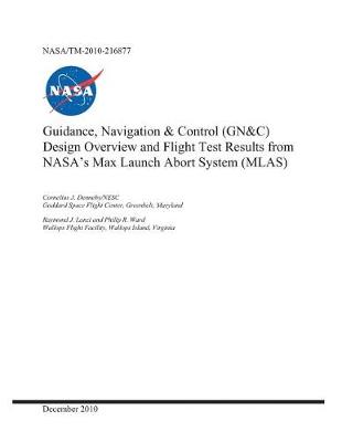 Book cover for Guidance, Navigation and Control (Gn and C) Design Overview and Flight Test Results from Nasa's Max Launch Abort System (Mlas)