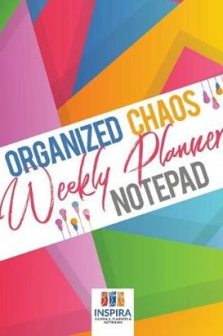 Cover of Organized Chaos Weekly Planner Notepad