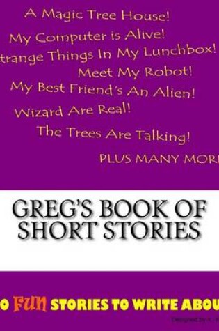 Cover of Greg's Book Of Short Stories