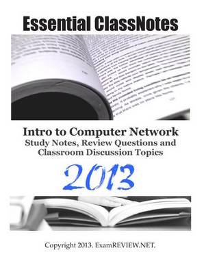 Book cover for Essential ClassNotes Intro to Computer Network Study Notes, Review Questions and Classroom Discussion Topics 2013