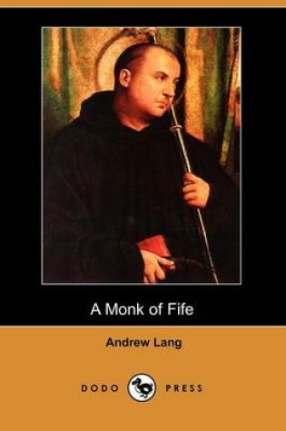 Cover of A Monk of Fife (Dodo Press)