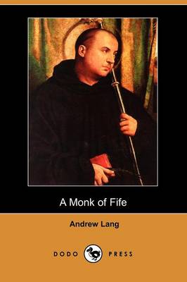 Book cover for A Monk of Fife (Dodo Press)