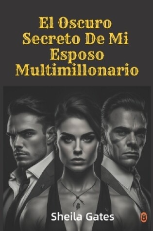 Cover of El Oscuro Secreto De Mi Esposo Multimillonario Volumen 8