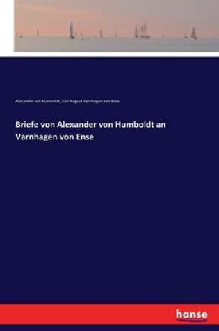 Cover of Briefe von Alexander von Humboldt an Varnhagen von Ense