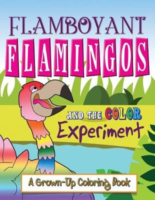 Book cover for Flamboyant Flamingos and the Color Experiment