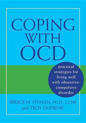 Book cover for Coping with Ocd: Practical Strategies for Living Well with Obsessive-Compulsive Disorder
