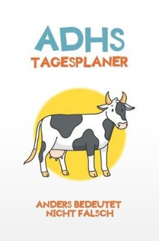 Cover of ADHS Tagesplaner - Anders bedeutet nicht falsch