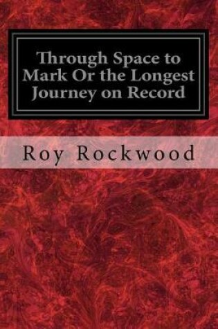 Cover of Through Space to Mark Or the Longest Journey on Record
