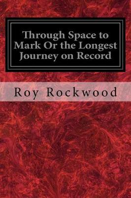 Book cover for Through Space to Mark Or the Longest Journey on Record