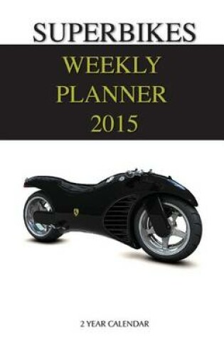 Cover of Superbikes Weekly Planner 2015