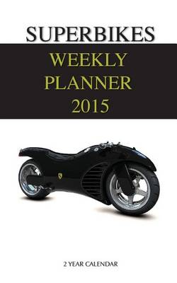 Book cover for Superbikes Weekly Planner 2015