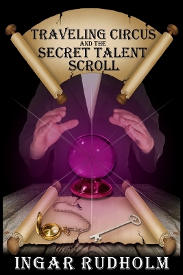 Book cover for Traveling Circus and the Secret Talent Scroll