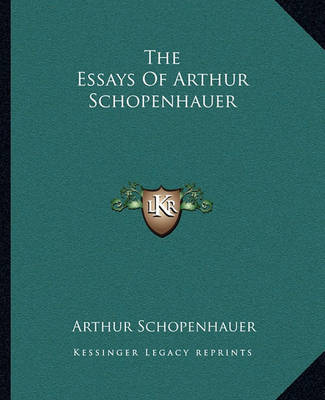 Book cover for The Essays of Arthur Schopenhauer