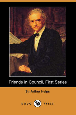 Book cover for Friends in Council, First Series (Dodo Press)