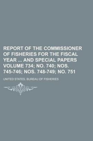 Cover of Report of the Commissioner of Fisheries for the Fiscal Year and Special Papers (734; No. 740; Nos. 745-746; Nos. 748-749; No. 751 )