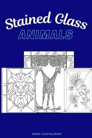 Cover of Stained Glass Animals