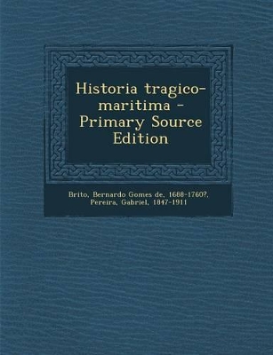 Book cover for Historia Tragico-Maritima - Primary Source Edition