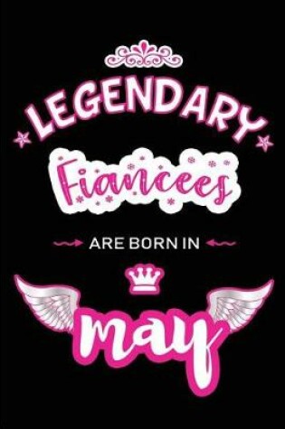 Cover of Legendary Fiancees are born in May