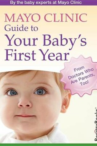 Cover of Mayo Clinic Guide to Your Baby's First Year