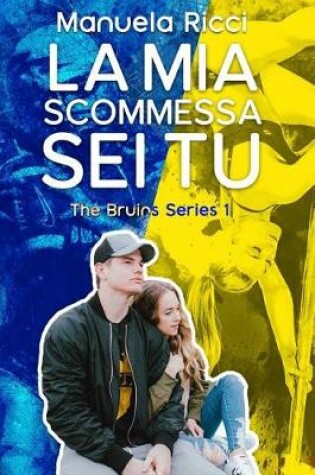 Cover of La Mia Scommessa Sei Tu