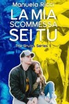 Book cover for La Mia Scommessa Sei Tu