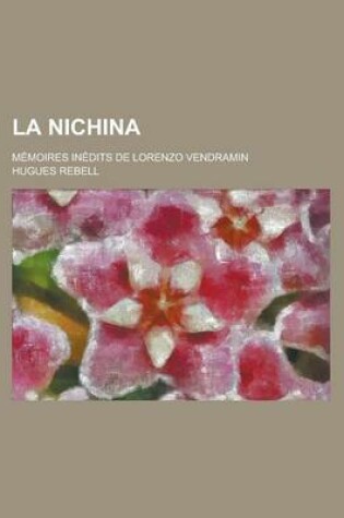 Cover of La Nichina; Memoires Inedits de Lorenzo Vendramin