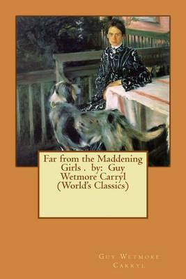 Book cover for Far from the Maddening Girls . by