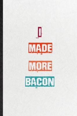 Book cover for I Made More Bacon