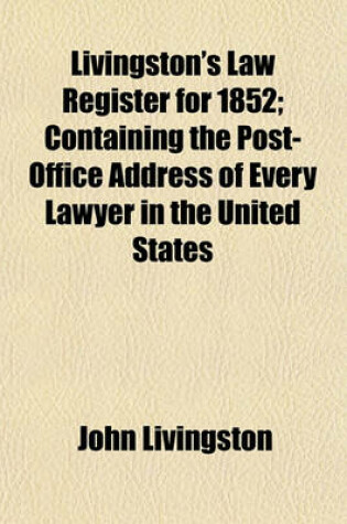 Cover of Livingston's Law Register for 1852; Containing the Post-Office Address of Every Lawyer in the United States