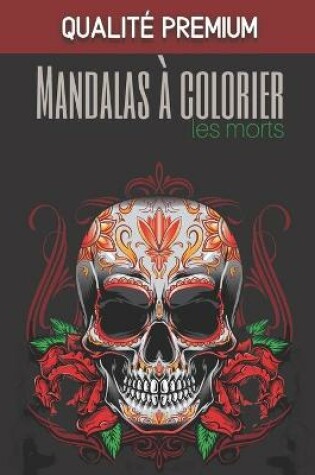 Cover of Mandalas a colorier - Les morts - Qualite premium