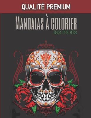 Book cover for Mandalas a colorier - Les morts - Qualite premium