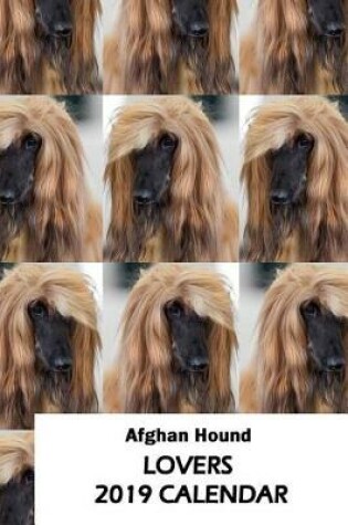 Cover of Afghan Hound Lovers 2019 Calendar