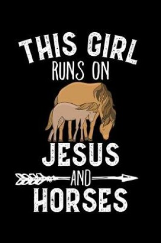 Cover of This Girl Runs On Jesus And Horses